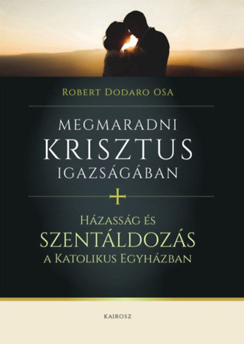 Megmaradni Krisztus igazságában - Dodaroosa, Robert