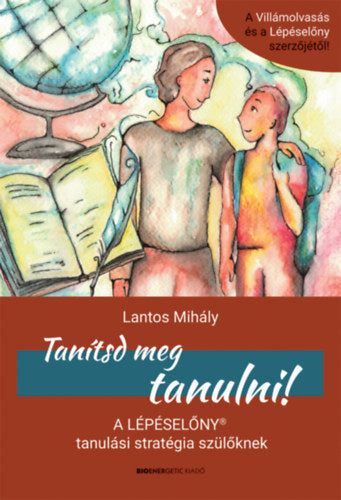 Tanítsd meg tanulni! - Lantos Mihály