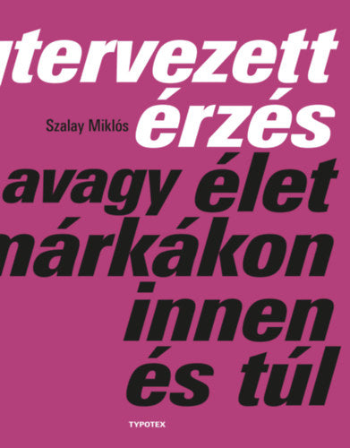 Megtervezett érzés - Szalay Miklós