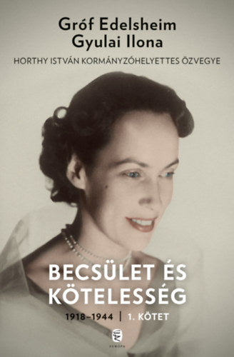 Becsület és kötelesség 1. - Gróf Edelsheim Gyulai Ilona