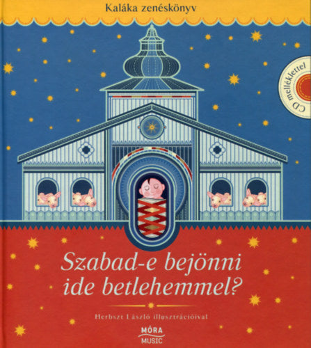Szabad-e bejönni ide Betlehemmel? + CD - Kaláka