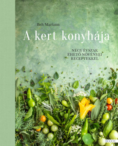 A kert konyhája - Beh Mariann