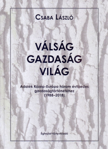Válság-gazdaság-világ - Csaba László