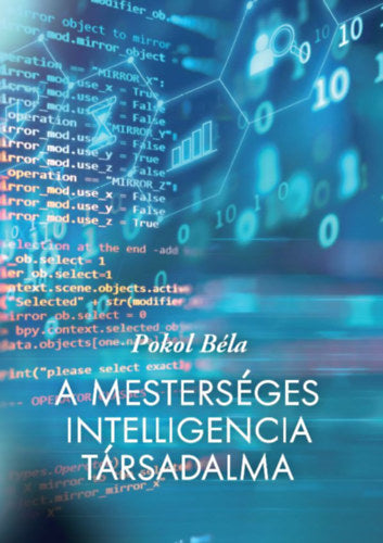 A mesterséges intelligencia társadalma - Pokol Béla