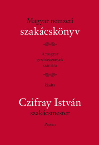 Magyar nemzeti szakácskönyv - Czifray István