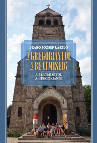 A gregoriántól a beatmiséig - A beatmisétől a gregoriánig - Szabó József László