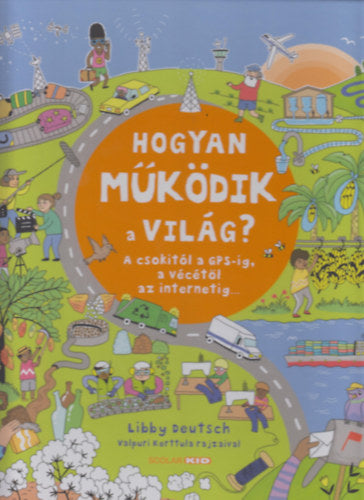 Hogyan működik a világ? - Libby Deutsch