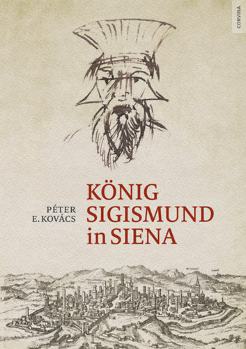 König Sigismund in Siena - E.kovács Péter