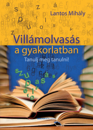 Villámolvasás a gyakorlatban - Lantos Mihály