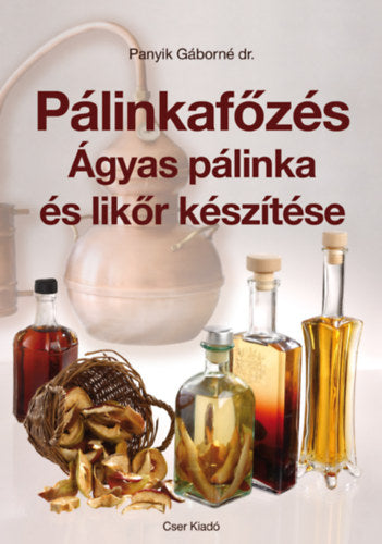 Pálinkafőzés - Dr. Panyik Gáborné