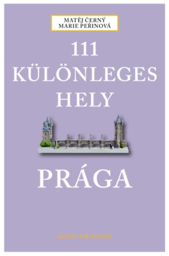 111 különleges hely - Prága - Cerny, Matej, Perinová, Marie