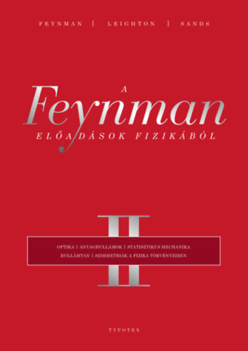 A Feynman-előadások fizikából II. - Matthew Sands, Robert B. Leighton, Richard P. Feynman