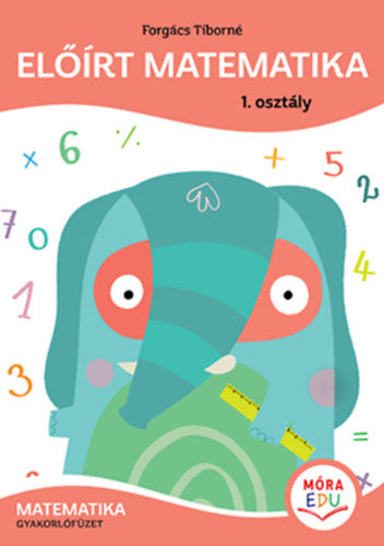 Előírt matematika - 1. osztály - Forgács Tiborné