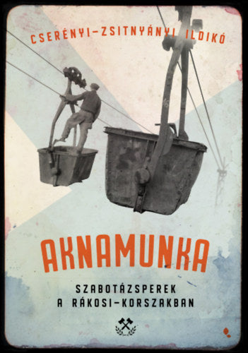 Aknamunka - Cserényi-Zsitnyányi Ildikó