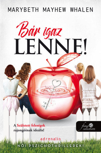 Bár igaz lenne! - Marybeth Mayhew Whalen