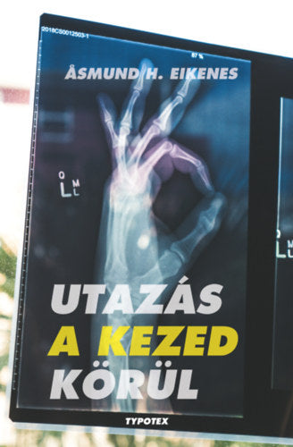 Utazás a kezed körül - Eikenes, Asmundh.