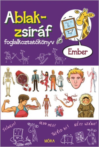Ablak-zsiráf foglalkoztatókönyv - Ember - Bauer Zita, Eszterág Ildikó