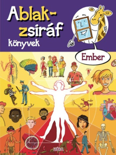 Ablak-zsiráf könyvek - Ember - Eszterág Ildikó, Bauer Zita