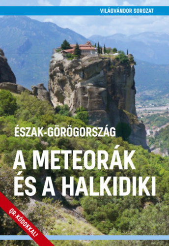 Észak-Görögország - A Meteorák és a Halkidiki - 