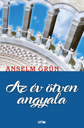 Az év ötven angyala - Anselm Grün
