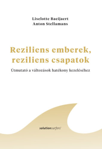 Reziliens emberek, reziliens csapatok - Baeijaert, Liselotte