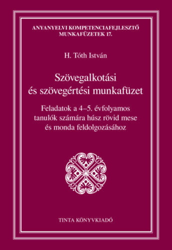 Szövegalkotási és szövegértési munkafüzet - 