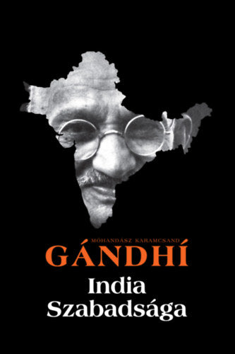 India szabadsága - Móhandász Karamcsand Gándhí