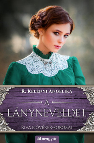 A lánynevelde 1. - R. Kelényi Angelika