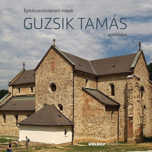 Építészettörténeti írások Guzsik Tamás emlékére - 