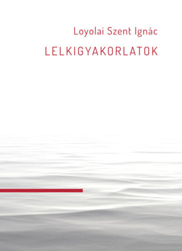Lelkigyakorlatok - Loyolaiszentignác