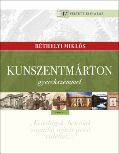 Kunszentmárton gyerekszemmel - Réthelyi Miklós