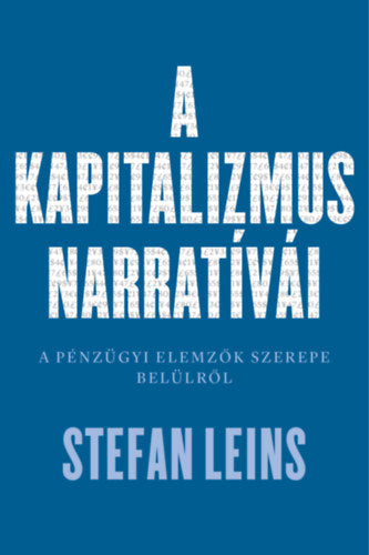 A kapitalizmus narratívái - Stefan Leins