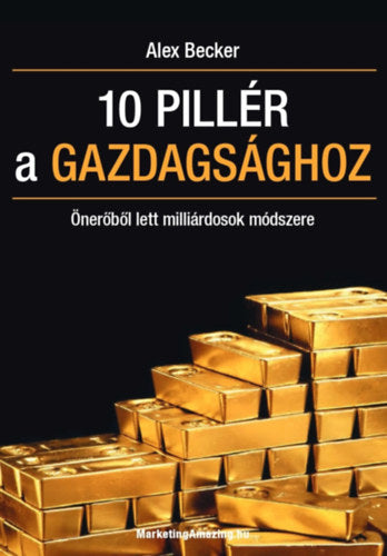 10 pillér a gazdagsághoz - Becker, Alex