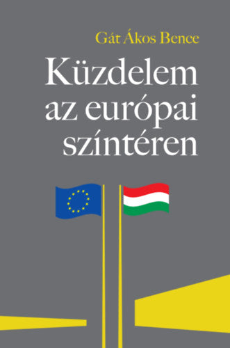 Küzdelem az európai színtéren - Gát Ákos Bence
