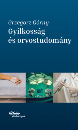 Gyilkosság és orvostudomány - Grzegorz Górny