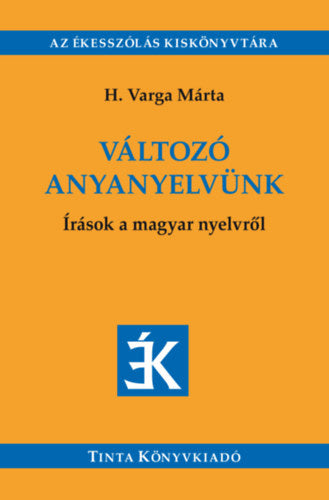 Változó anyanyelvünk - H. Varga Márta