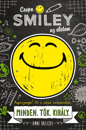 Csupa SMILEY az életem - Minden.Tök.Király. - Anne Kalicky