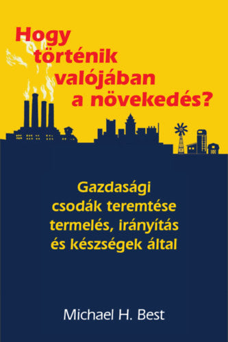 Hogy történik valójában a növekedés? - Michael H. Best