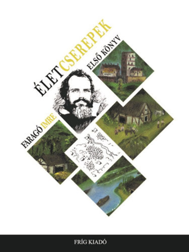 Életcserepek - Első könyv - Faragó Imre
