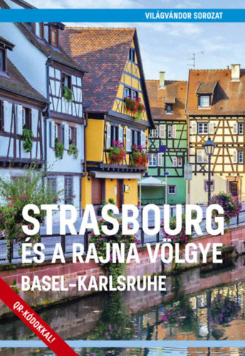 Strasbourg és a Rajna völgye - 