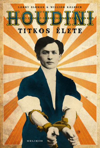 Houdini titkos élete - Larry Sloman, William Kalusch