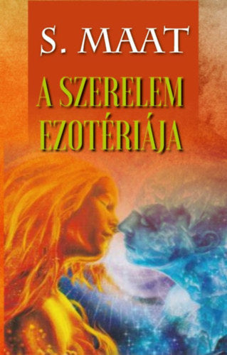 A szerelem ezotériája - S. Maat
