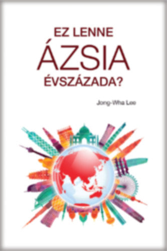 Ez lenne Ázsia évszázada? - Jong-Wha Lee
