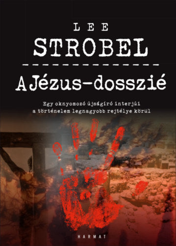 A Jézus-dosszié - Strobel, Lee