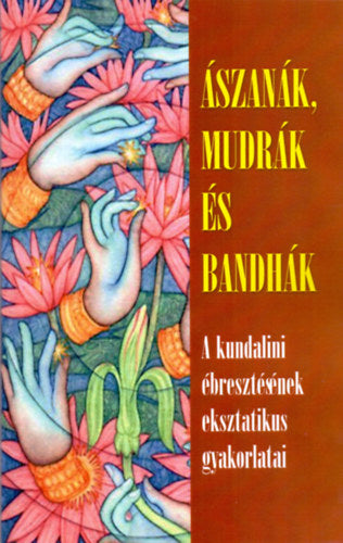 Ászanák, mudrák, bandhák - Yogani