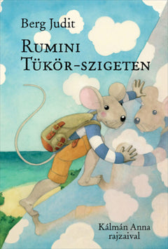 Rumini Tükör-szigeten - Berg Judit