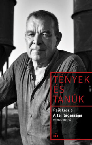 A tér tágassága (életútinterjú) - Rajk László