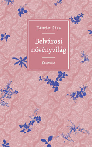 Belvárosi növényvilág - Dányádi Sára