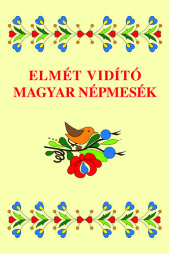 Elmét vidító magyar népmesék