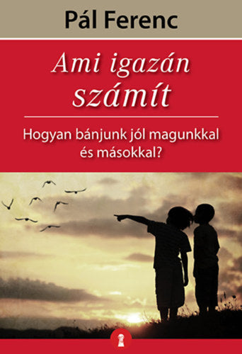 Ami igazán számít - Pál Ferenc